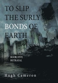 bokomslag To Slip the Surly Bonds of Earth