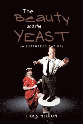 Chris Nelson - Beauty and the Yeast, Häftad