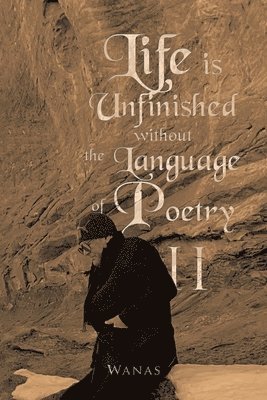 Life Is Unfinished Without the Language of Poetry