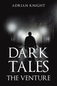 bokomslag Dark Tales the Venture