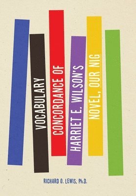 bokomslag Vocabulary Concordance of Harriet E. Wilson's Novel, Our Nig