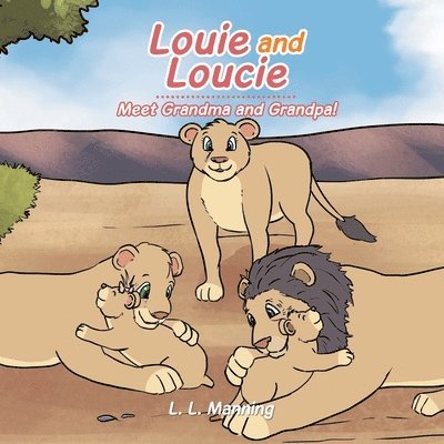 L L Manning, L. L. Manning, L.L. Manning - Louie and Loucie Meet Grandma and Grandpa!, Häftad