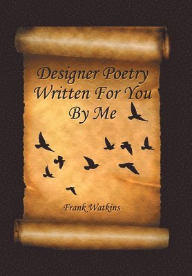 bokomslag Designer Poetry Written for You by Me