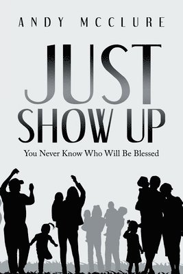 Just Show Up 1