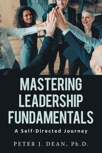 bokomslag Mastering Leadership Fundamentals
