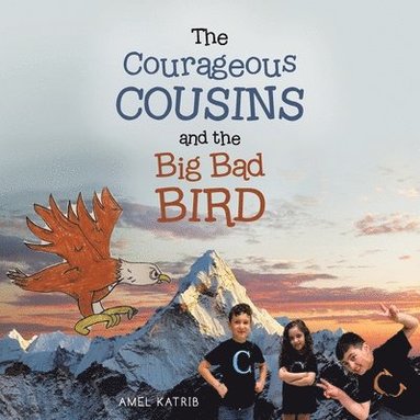 bokomslag Courageous Cousins and the Big Bad Bird