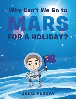 Why Can't We Go to Mars for a Holiday? 1