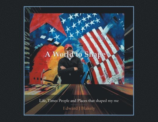 Edward J Blakely, Edward J. Blakely - World to Shape, Häftad