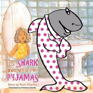 bokomslag The Shark Who Needed My Pyjamas