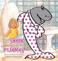 bokomslag The Shark Who Needed My Pyjamas