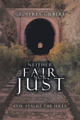 Geoffrey Gilbert - Neither Fair nor Just, Häftad