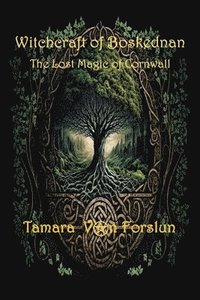 bokomslag WITCHCRAFT OF BOSKEDNAN The Lost Magic of Cornwall