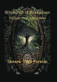 bokomslag WITCHCRAFT OF BOSKEDNAN The Lost Magic of Cornwall