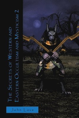 John Love - Secrets of Western and Eastern Occultism and Mysticism 2, Häftad
