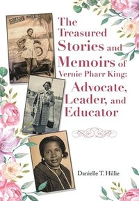 bokomslag The Treasured Stories and Memoirs of Vernie Pharr King