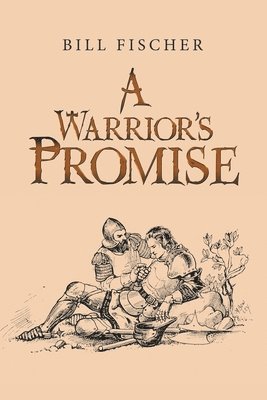 Bill Fischer - Warrior's Promise, Häftad