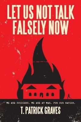 bokomslag Let Us Not Talk Falsely Now