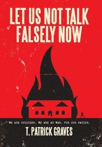 bokomslag Let Us Not Talk Falsely Now