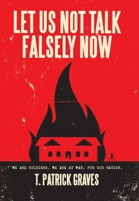 bokomslag Let Us Not Talk Falsely Now