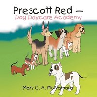 bokomslag Prescott Red - Dog Daycare Academy