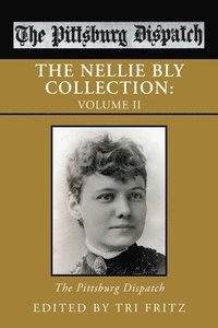 bokomslag The Nellie Bly Collection