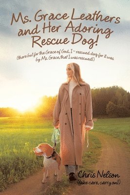 Chris Nelson - Ms. Grace Leathers and Her Rescue Dog, Häftad