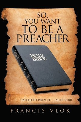 So, You Want to Be a Preacher 1
