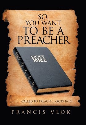 bokomslag So, You Want to Be a Preacher