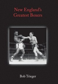 bokomslag New England's Greatest Boxers