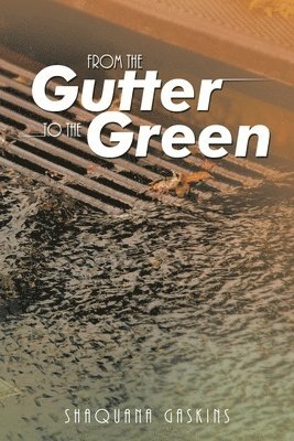 From the Gutter to the Green 1