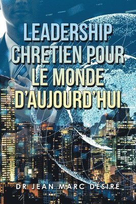 bokomslag Leadership Chretien Pour Le Monde D'Aujourd'Hui