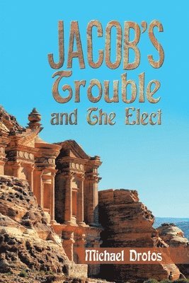 Jacob's Trouble and the Elect 1