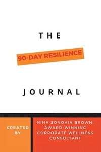 bokomslag The 90 Day Resilience Journal