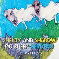 bokomslag Shelby and Shadow Go Sheep-Herding