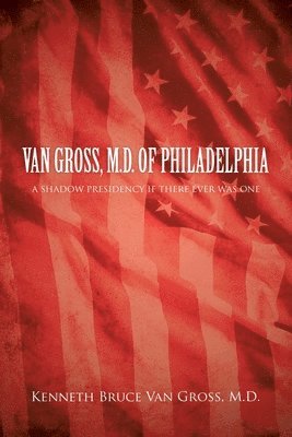 Van Gross, M.D. of Philadelphia 1