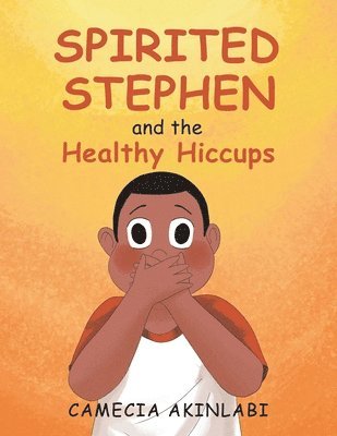 Spirited Stephen and the Healthy Hiccups 1
