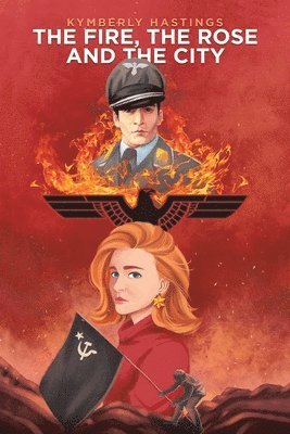 Kymberly Hastings - Fire, the Rose and the City, Häftad