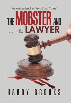 Harry Brooks - Mobster and ...The Lawyer, Inbunden