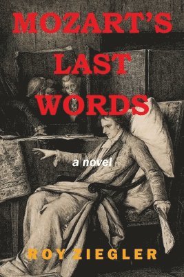 Roy Ziegler - Mozart's Last Words, Häftad