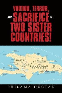 bokomslag Voodoo, Terror, and Sacrifice in Two Sister Countries!