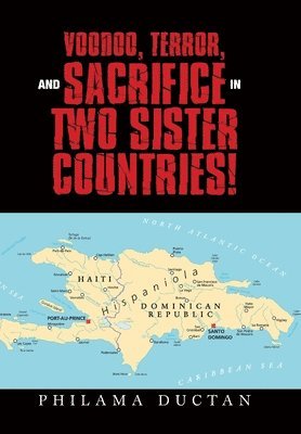 bokomslag Voodoo, Terror, and Sacrifice in Two Sister Countries!