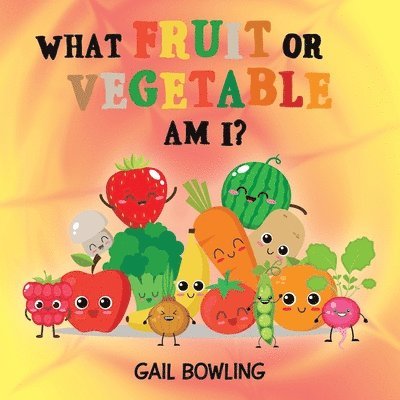 What Fruit or Vegetable Am I? 1