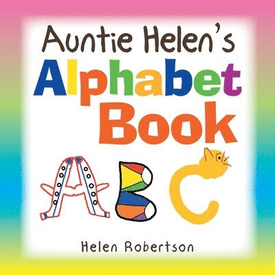 Auntie Helen's Alphabet Book 1