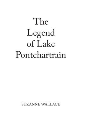 bokomslag The Legend of Lake Pontchartrain