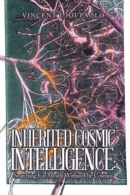 Vincent L Di Paolo - Inherited Cosmic Intelligence, Häftad