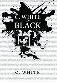 bokomslag C. White in Black Ink!