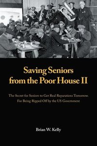bokomslag Saving Seniors from the Poor House Ii