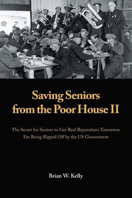 bokomslag Saving Seniors from the Poor House Ii