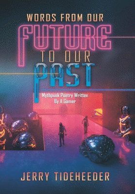 Words from Our Future to Our Past