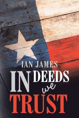 Ian James - In Deeds We Trust, Häftad